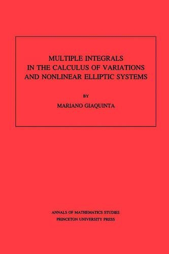Multiple Integrals in the Calculus of Variations and Nonlinear Elliptic Systems. (AM-105)