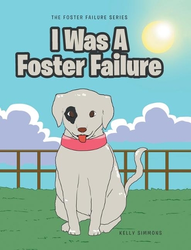 I Was A Foster Failure: (The Foster Failure)