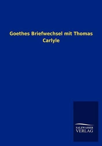 Goethes Briefwechsel mit Thomas Carlyle