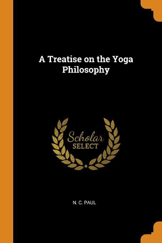 A Treatise on the Yoga Philosophy