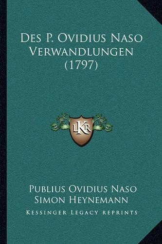 Des P. Ovidius Naso Verwandlungen (1797)