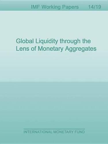 Global Liquidity Through the Lens of Monetary Aggregates