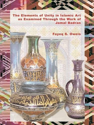 The Elements of Unity in Islamic Art as Examined Through the Work of Jamal Badran