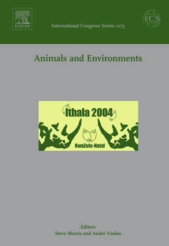 Animals and Environments: Proceedings of the Third International Conference of Comparative Physiology and Biochemistry Held in Kwa-Zulu Natal, South Africa Between 7 and 13 A(v. 1275 International Congress S.)