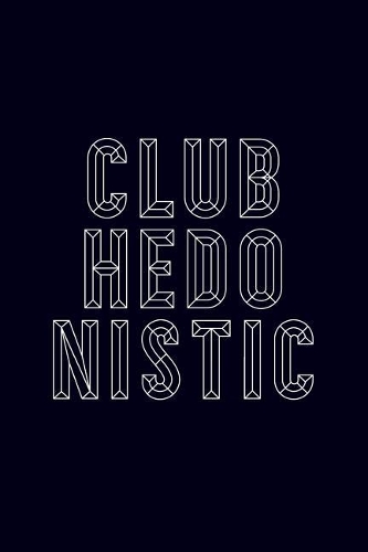 Club Hedonistic: 6x9 120-page lined and blank notebook journal notepad scribble book diary workbook for philosophers
