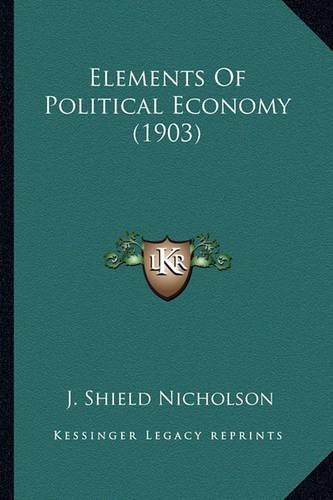 Elements Of Political Economy (1903)