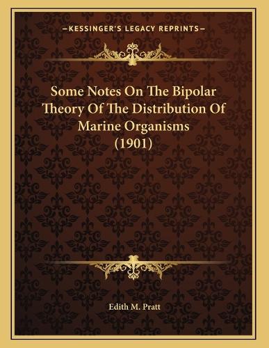 Some Notes On The Bipolar Theory Of The Distribution Of Marine Organisms (1901)