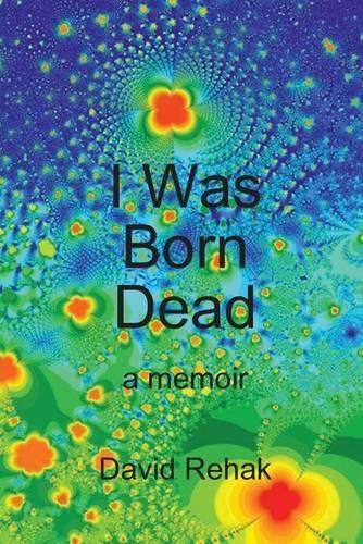I Was Born Dead: A Memoir