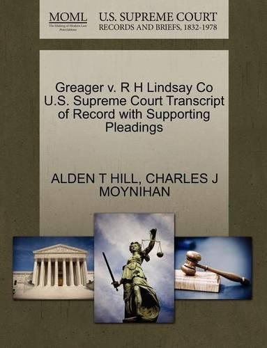 Greager V. R H Lindsay Co U.S. Supreme Court Transcript of Record with Supporting Pleadings