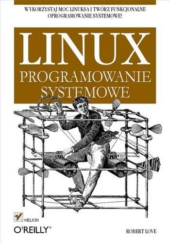 Linux. Programowanie Systemowe