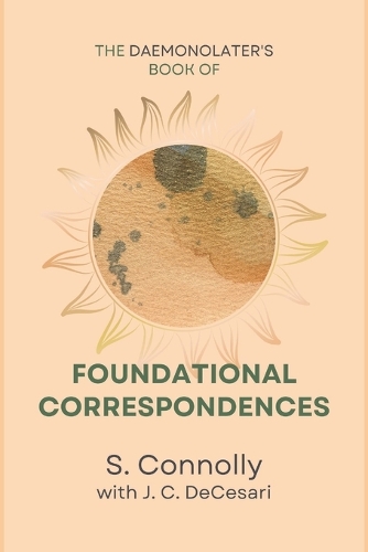 The Daemonolater's Book of Foundational Correspondences