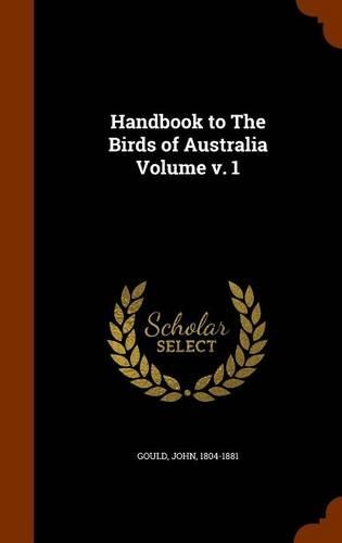 Handbook to The Birds of Australia Volume v. 1
