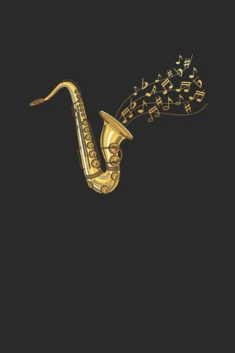 The Saxophone: Saxophones Notebook, Blank Lined (6" x 9" - 120 pages) Musical Instruments Themed Notebook for Daily Journal, Diary, and Gift