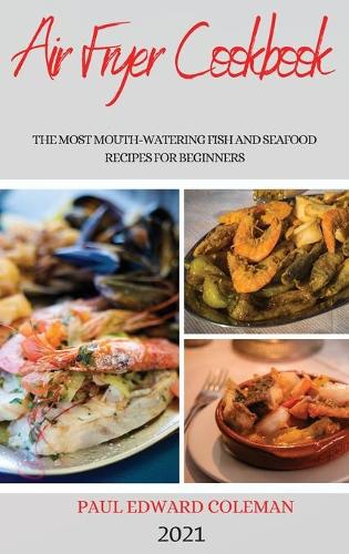 Air Fryer Cookbook 2021