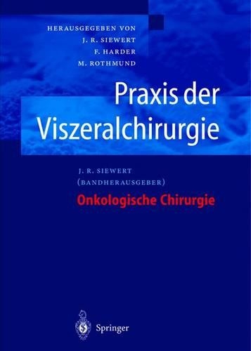 Praxis Der Viszeralchirurgie: Onkologische Chirurgie