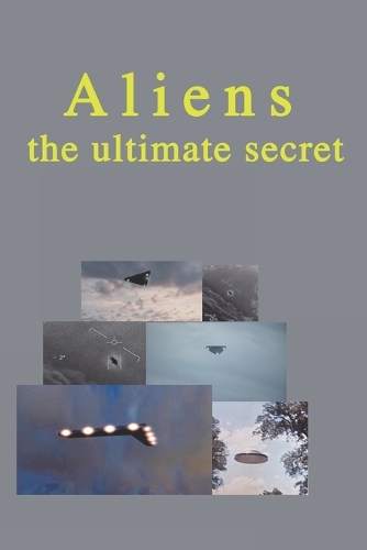 Aliens, the ultimate secret