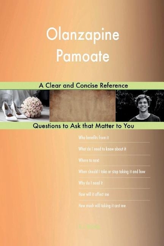 Olanzapine Pamoate; A Clear and Concise Reference