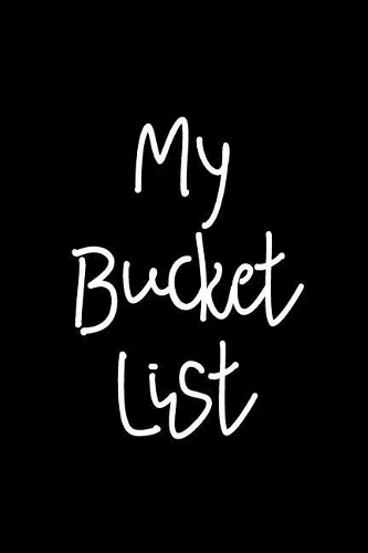 My Bucket List: Goal Setting Notebook