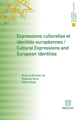 Expressions Culturelles Et Identites Europeennes / Cultural Expressions and European Identities: (Identites et Cultures en Europe)