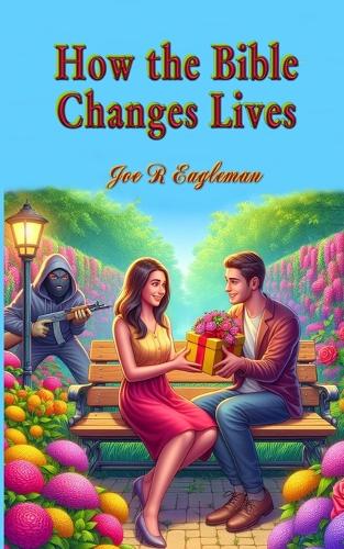 How the Bible Changes Lives