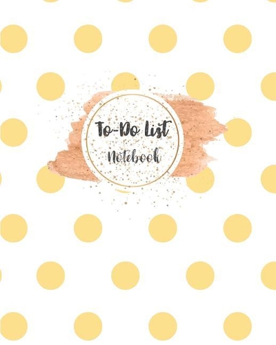 To-Do List Notebook: Business Office Organizer Journal Notes Planner Schedule Daily Work Activities and Tasks For Personal 150 Pages 8 x 10 inch(11 To-Do List Planner Notes Checklist)