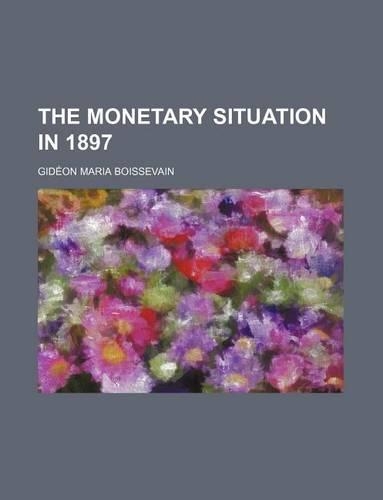 The Monetary Situation in 1897