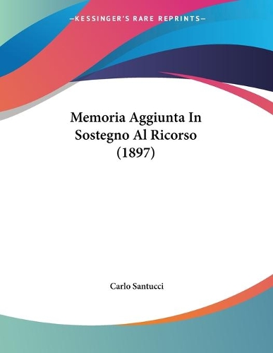 Memoria Aggiunta In Sostegno Al Ricorso (1897)