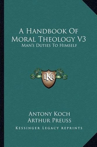 A Handbook Of Moral Theology V3