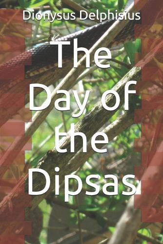 The Day of the Dipsas