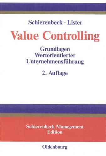 Value Controlling: Grundlagen Wertorientierter Unternehmensführung(Schierenbeck Management Edition)