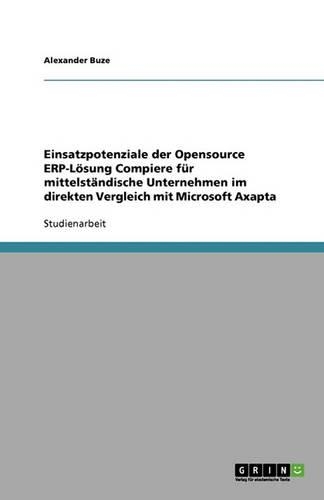 Einsatzpotenziale der Opensource ERP-Lösung Compiere für mittelständische Unternehmen im direkten Vergleich mit Microsoft Axapta