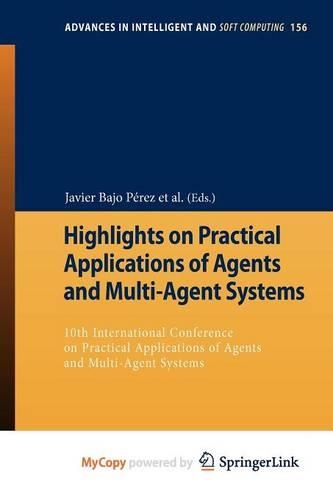 Highlights on Practical Applications of Agents and Multi-Agent Systems