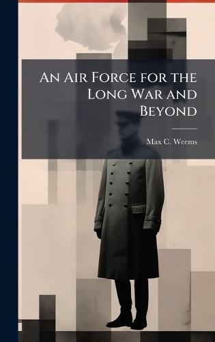 An Air Force for the Long War and Beyond