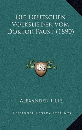 Die Deutschen Volkslieder Vom Doktor Faust (1890)