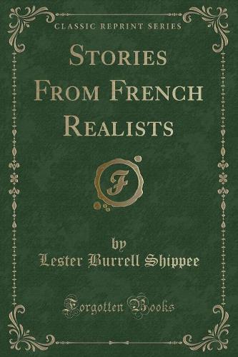 Stories from French Realists (Classic Reprint)