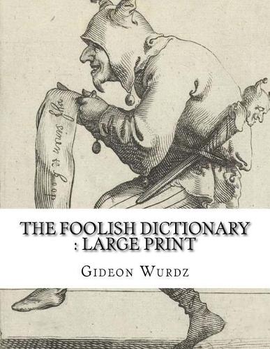 The Foolish Dictionary: Large Print