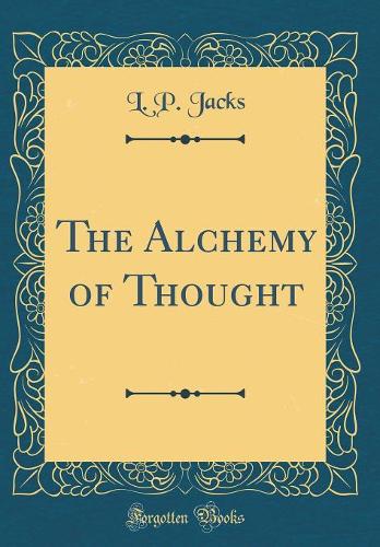 The Alchemy of Thought (Classic Reprint)