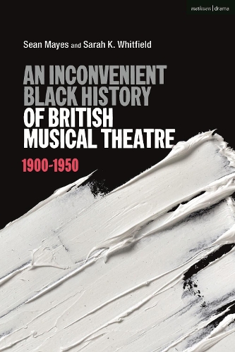 An Inconvenient Black History of British Musical Theatre