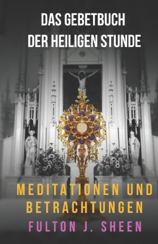 Das Gebetbuch zer Heiligen Stunde