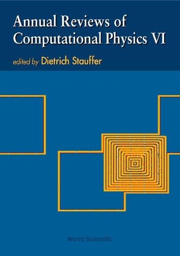 Annual Reviews Of Computational Physics Vi: (6 Annual Reviews Of Computational Physics)