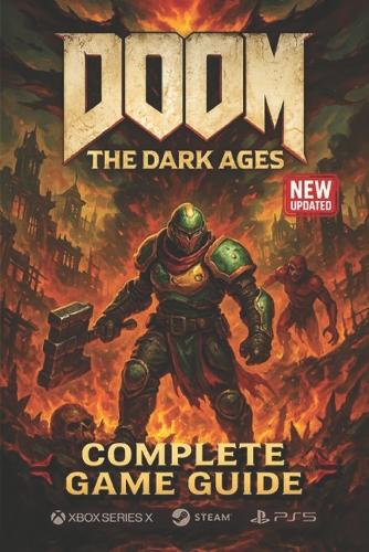 Doom: The Dark Ages Master Guide: Walkthrough, Tactics, and Hidden Lore