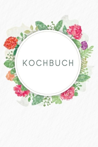 Kochbuch: Rezeptbuch zum Ausfüllen - Motiv: Aquarellblumen