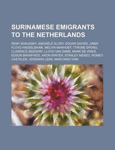 Surinamese Emigrants to the Netherlands: Remy Bonjasky, Andwele Slory, Edgar Davids, Jimmy Floyd Hasselbaink, Melvin Manhoef, Tyrone Spong