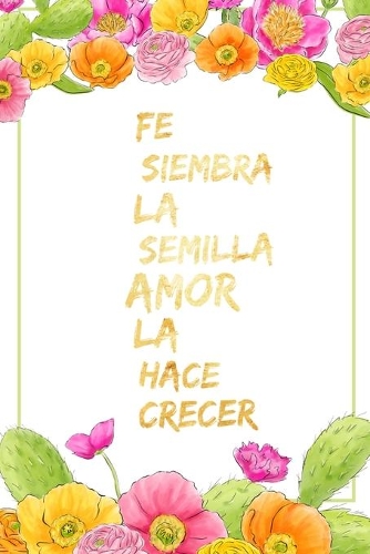 Fe Siembra La Semilla Amor La Hace Crecer