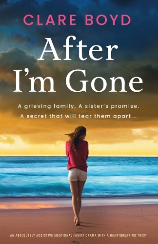 After I'm Gone: An absolutely addictive emotional family drama with a heartbreaking twist