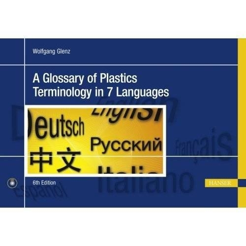 Glossary of Plastics Terminology in 7 Languages: Chinese, Russian, English, French, Spanish, Italian, and German