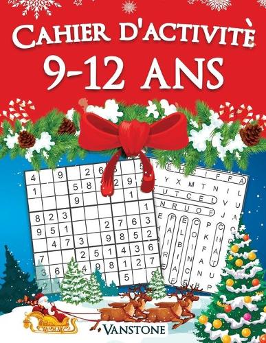Cahier d'activité 9-12 ans: 200 Sudoku et mots croisés en gros caractères avec des solutions - Augmentez la mémoire et la logique - Édition de Noël