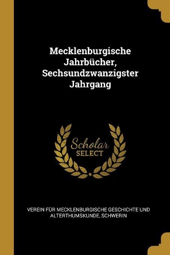 Mecklenburgische Jahrbücher, Sechsundzwanzigster Jahrgang