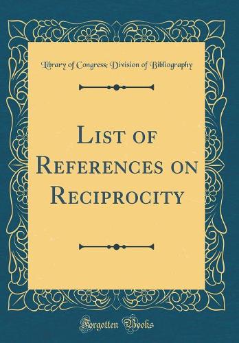 List of References on Reciprocity (Classic Reprint)