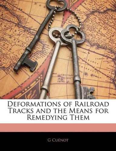 Deformations of Railroad Tracks and the Means for Remedying Them